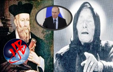 Vanga, Nostradamus từng tiên tri về Putin?