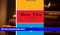 PDF [FREE] DOWNLOAD  Bow Ties: A Practical Guide (Men s Style Series) (Volume 2) TRIAL EBOOK