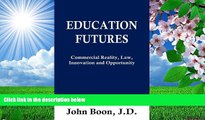 FREE [PDF] DOWNLOAD Education Futures: Commercial Reality, Law, Innovation and Opportunity John