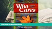 Read Online Who Cares: A Loving Guide for My Future Caregivers Trial Ebook