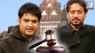Kapil Sharma & Irfan Khan To Be Prosecuted Over Illegal Construction
