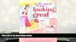 PDF [DOWNLOAD] The Busy Girl s Guide to Looking Great: Time-Saving Ideas for Fitting Exercise,