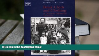 PDF [DOWNLOAD] Batak Cloth and Clothing: A Dynamic Indonesian Tradition (The Asia Collection)