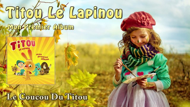 Le Coucou Du Titou - Titou Le Lapinou (HQ)
