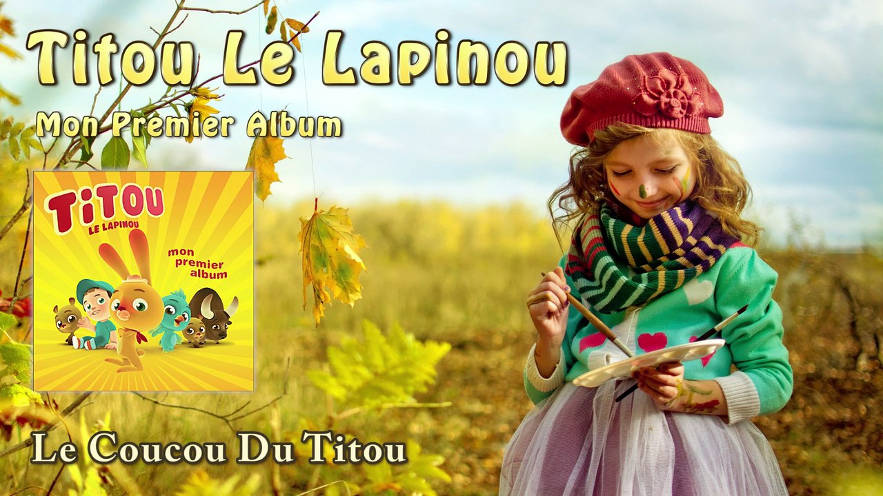 Le Coucou Du Titou - Titou Le Lapinou (HQ)