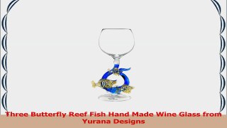 Three Butterfly Reef Fish Hand Made Wine Glass from Yurana Designs  W218 718b94f0