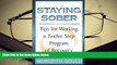 READ book Staying Sober: Tips for Working a Twelve Step Program of Recovery Meredith Gould For