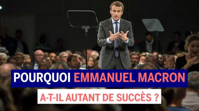 Pourquoi Macron a-t-il autant de succès ?