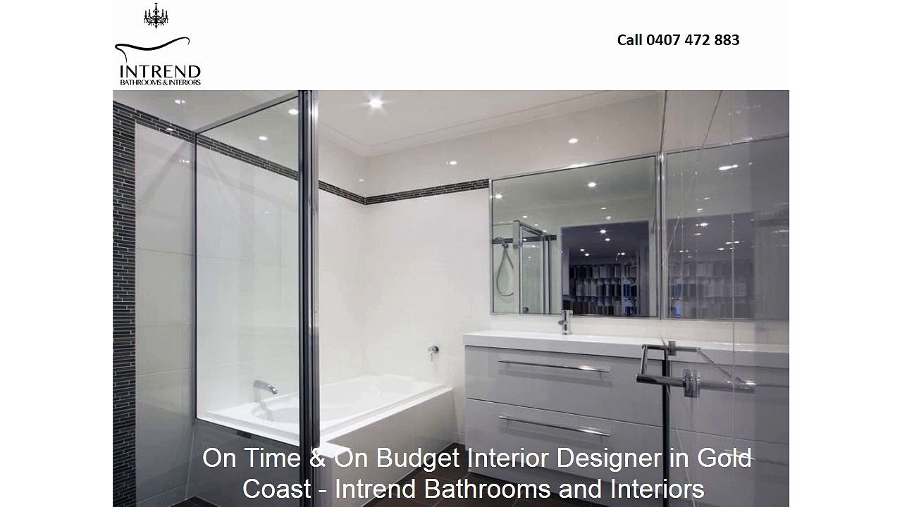On Time & On Budget Interior Designer in Gold Coast - Intrend Bathrooms and Interiors