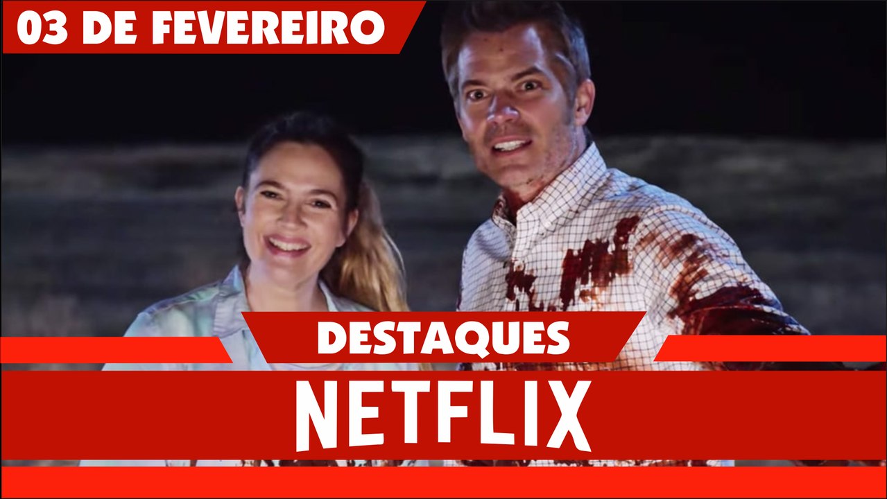NETFLIX - DESTAQUES DO DIA (03/02/2017)