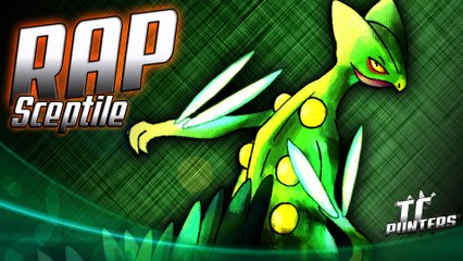 Rap do Pokémon 「 SCEPTILE 」 - TCPunters Rap #20