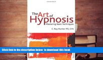PDF [DOWNLOAD] The Art of Hypnosis: Mastering Basic Techniques [DOWNLOAD] ONLINE