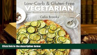 PDF [FREE] DOWNLOAD  Low-carb   Gluten-free Vegetarian: Simple, Delicious Recipes for a Low-carb