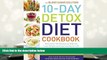 BEST PDF  The Blood Sugar Solution 10-Day Detox Diet Cookbook: More than 150 Recipes to Help You