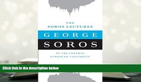 PDF [FREE] DOWNLOAD  The Soros Lectures: At the Central European University BOOK ONLINE