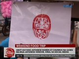 24 Oras: Abot-kayang Japanese ramen at churros na gawa ng mga japanese vendor, viral sa social media