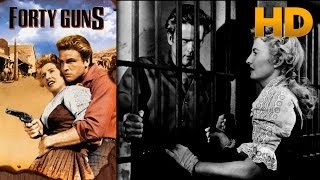 Forty Guns 1957 HD 1080p - Barbara Stanwyck, Barry Sullivan, Dean Jagger Movie