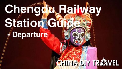 Chengdu Railway Station Guide - departure