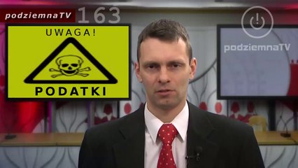 podziemna TV - Politycy o PODATKACH. Rząd, globaliści i unijni faszyści