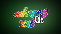 MINHAS MELHORES INTROS DE 2016
