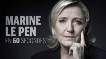 Marine Le Pen racontée en 60 secondes