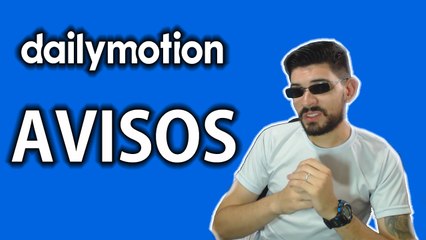 Avisos e Novidades no Dailymotion