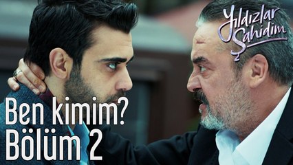 Yıldızlar Şahidim 2. Bölüm Ben Kimim?
