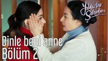 Yıldızlar Şahidim 2. Bölüm Dinle Beni Anne