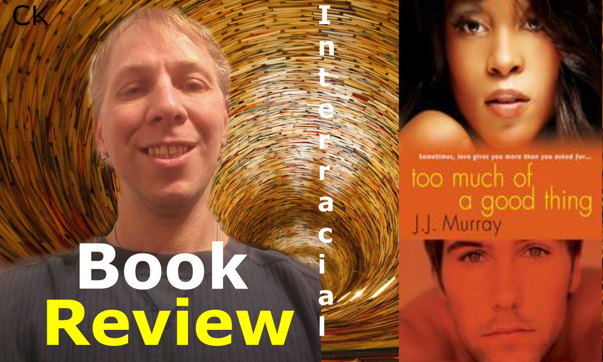 Interracial Book Review-Too Much Of A Good Thing