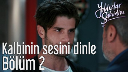 Yıldızlar Şahidim 2. Bölüm Kalbinin Sesini Dinle