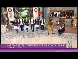 Laz Star Kovboy Yılmaz'dan Hamsi Style / Her Şey Dahil
