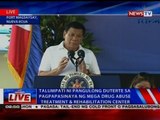 Talumpati ni Pres. Duterte sa pagpapasinaya ng Mega Drug Abuse Treatment & Rehabilitation Center