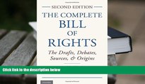BEST PDF  The Complete Bill of Rights: The Drafts, Debates, Sources, and Origins TRIAL EBOOK