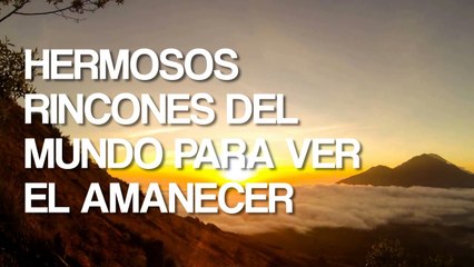 Hermosos amaneceres en rincones del mundo