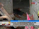 BT: 7 patay sa magkakahiwalay na operasyon kontra-droga