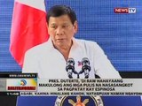 BT: Pres. Duterte, 'di raw hahayaang makulong ang mga pulis na nasasangkot sa pagpatay kay Espinosa