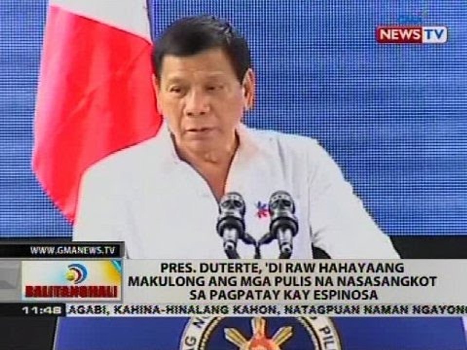 BT: Pres. Duterte, 'di raw hahayaang makulong ang mga pulis na nasasangkot sa pagpatay kay Espinosa