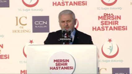 Mersin Şehir Hastanesi Açılıyor- Başbakan Yıldırım'ın Konuşması-2