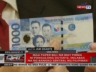 QRT: Mga paper bill na may pirma ni Pangulong Duterte, inilabas na ng BSP