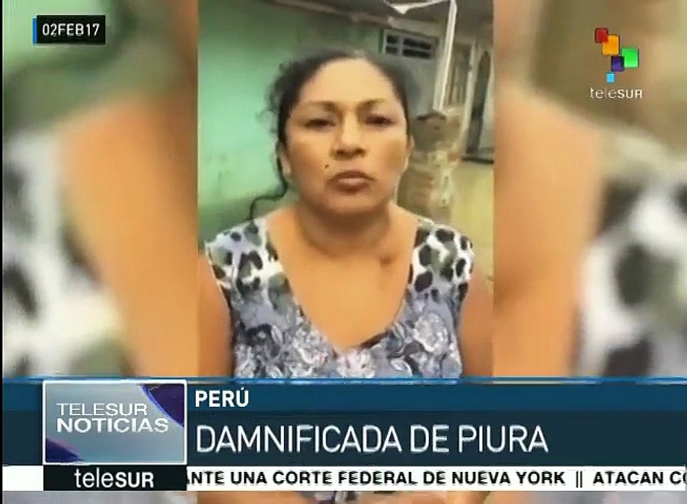Peruanos damnificados por lluvias e inundaciones claman por ayuda