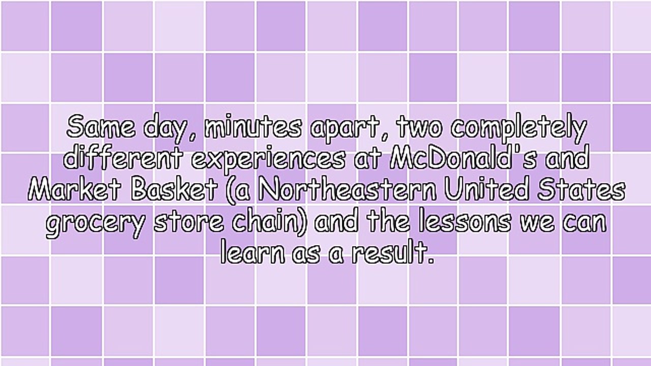McDonald's Gets It Wrong While Market Basket Gets It Right