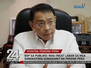 BSP Sa publiko: Mag-ingat laban sa mga sindikatong gumagamit ng pekeng pera