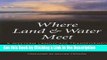 Download Book [PDF] Where Land and Water Meet: A Western Landscape Transformed (Weyerhaeuser