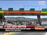 Yanlış gişeden geçene 11 kat ceza!