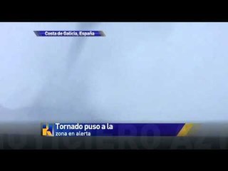 Graban tornado en zona atlántica de Galicia, España