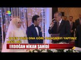 Erdoğan nikah şahidi oldu