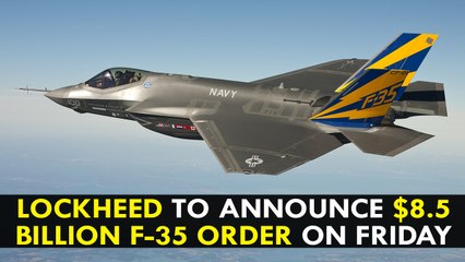 Lockheed to announce $8.5 billion F-35 order on Friday