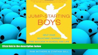 PDF  Jump-Starting Boys: Help Your Reluctant Learner Find Success in School and Life Trial Ebook