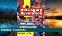 BEST PDF  New Anti-Aging Revolution: Stop the Clock: Time Is on Your Side for a Younger, Stronger,