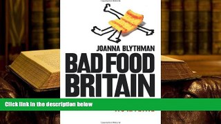 BEST PDF  Bad Food Britain BOOK ONLINE